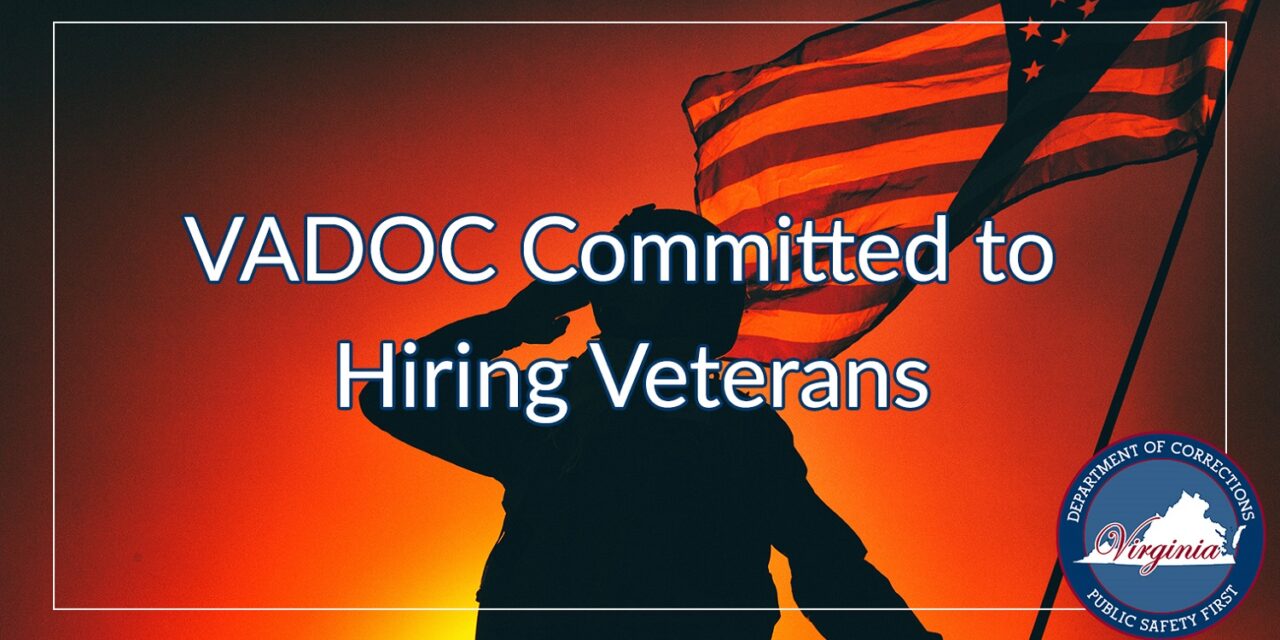 VADOC Committed to Hiring Veterans as United States Celebrates 70th Veterans Day